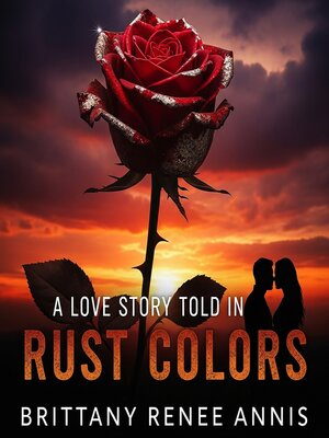 cover image of A love story told in rust colors